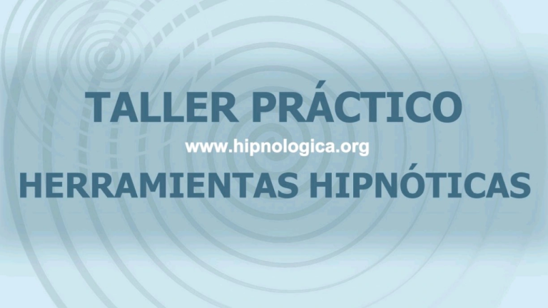 TALLER PRÁCTICO DE HERRAMIENTAS HIPNÓTICAS