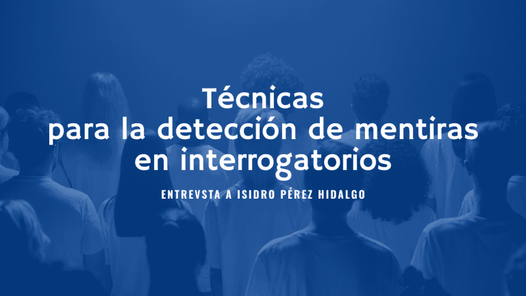 técnicas para la detección de mentiras en interrogatorios